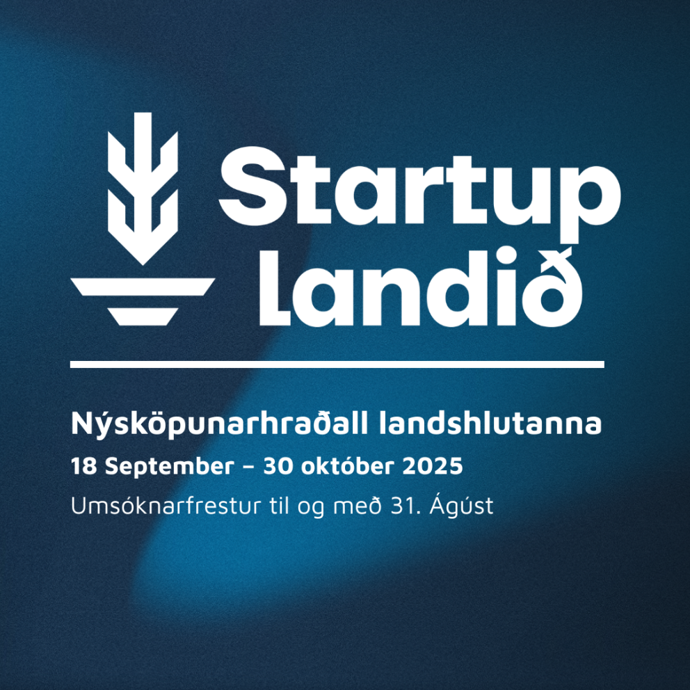 Opið fyrir umsóknir í Startup Landið – hraðall fyrir nýsköpunarverkefni á landsbyggðinni