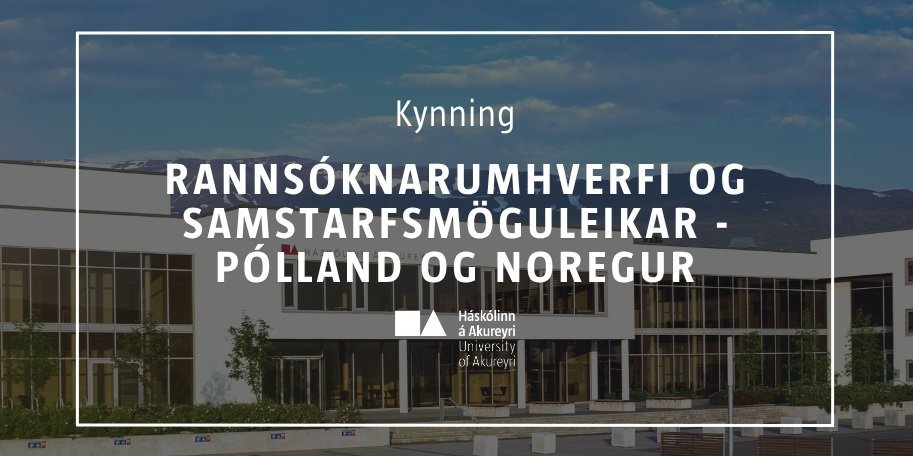 Alþjóðleg rannsóknaköll kynnt á Akureyri 22. maí