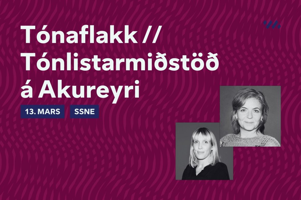 María Rut Reynisdóttir framkvæmdastjóri Tónlistarmiðstöðvar og Anna Rut Bjarnadóttir verkefnastjóra …