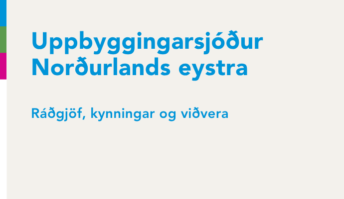 Ráðgjöf vegna Uppbyggingarsjóðs víða um Norðurland eystra